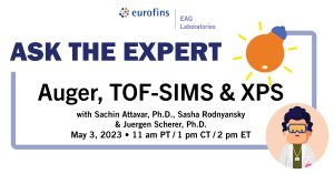 Ask the Expert: Auger, TOF-SIMS, XPS