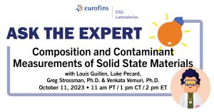 Ask the Expert: Composition and Contaminant Measurements of Solid State Materials