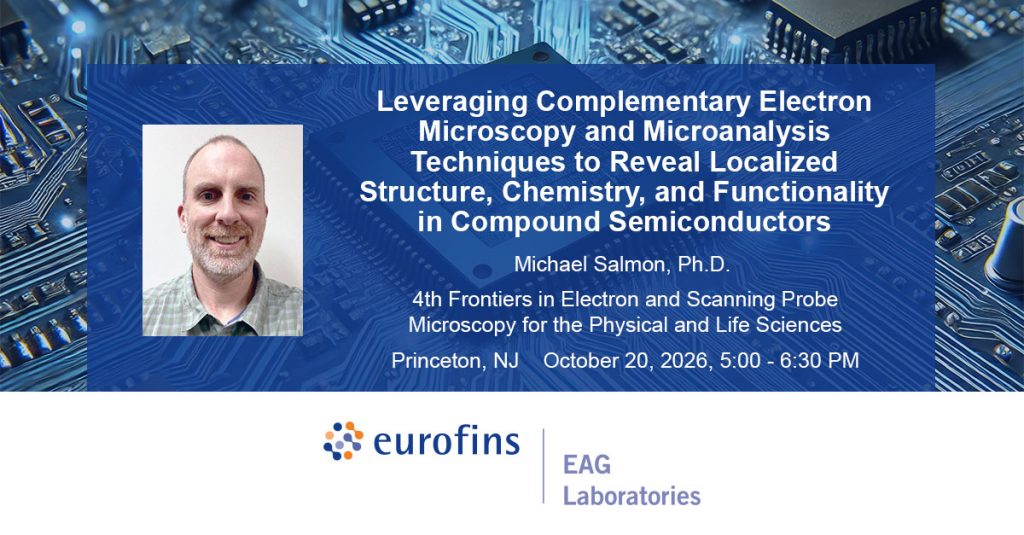 Leveraging Complementary Electron Microscopy and Microanalysis Techniques to Reveal Localized Structure, Chemistry, and Functionality in Compound Semiconductors