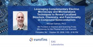Leveraging Complementary Electron Microscopy and Microanalysis Techniques to Reveal Localized Structure, Chemistry, and Functionality in Compound Semiconductors